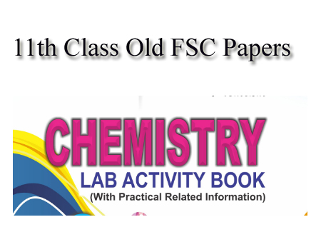 5 Years Old Chemistry Papers for 11th class