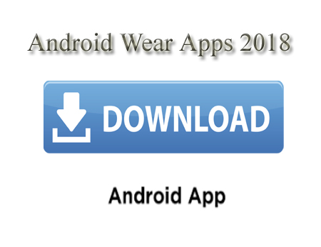 Top 10 Android Wear Apps 2018