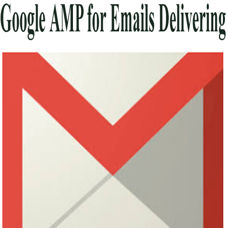Google AMP for Emails Delivering