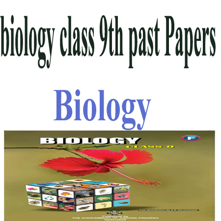 Biology 9TH Class Past Papers