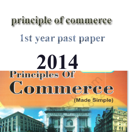 principle of commerce 1st year past paper 2014