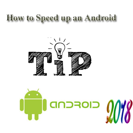 Tips To Speed Up an Android Smartphone