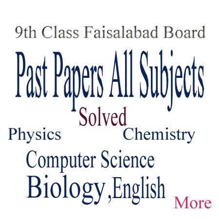 Past Papers of 9th Class Faisalabad Board