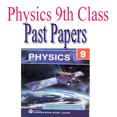 Gujranwala Board Physics 9th Class Past Papers
