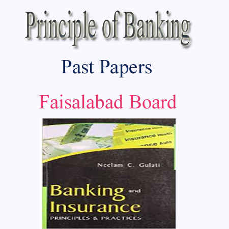 Principle of Banking i com Part 2 Past Papers Faisalabad board Solved
