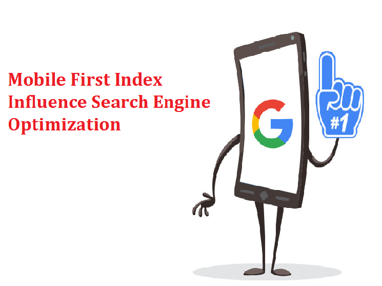 How Does Mobile First Index Influence Search Engine Optimization
