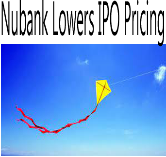 Nubank Lowers IPO Pricing