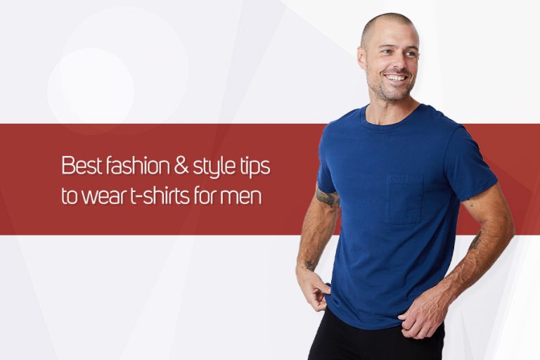 Best fashion & style tips to wear t-shirts for men