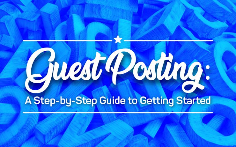 Guest Posting – A Step-By-Step Guide to Getting Started
