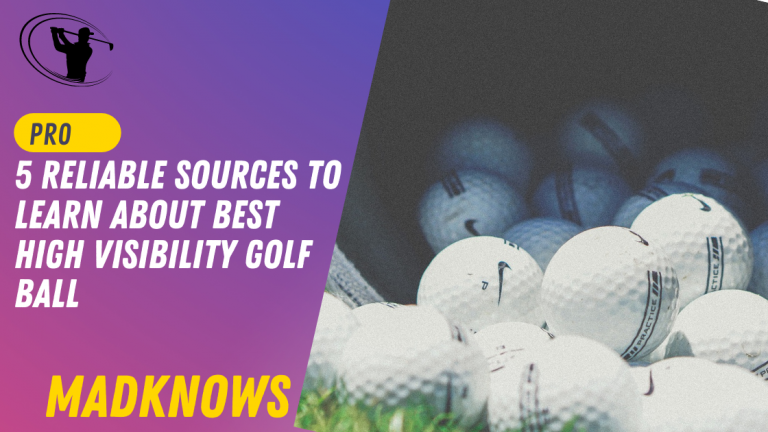 5 Reliable Sources To Learn About Best High Visibility Golf Ball