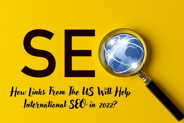 How Links From The US Will Help International SEO in 2022?