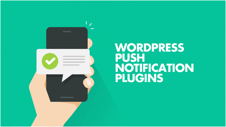 How To Use WordPress Push Notifications To Get The Best Results?