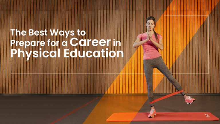 The Best Ways to Prepare for a career in Physical Education