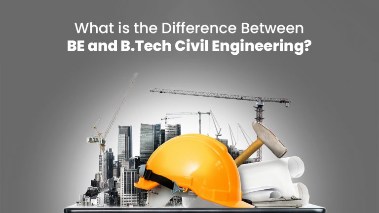 What Is The Difference Between BE And B.Tech Civil Engineering?