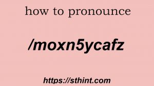 How to Speak Word Like moxn5ycafzg