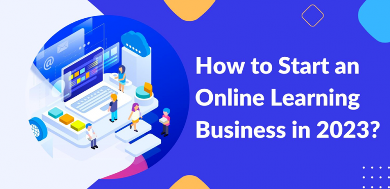 How to Start an Online Learning Business in 2023?