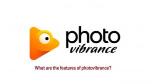 What are the features of photovibrance?