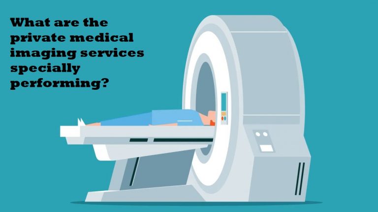 What are the private medical imaging services specially performing?
