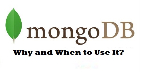 Why Use MongoDB and When to Use It?