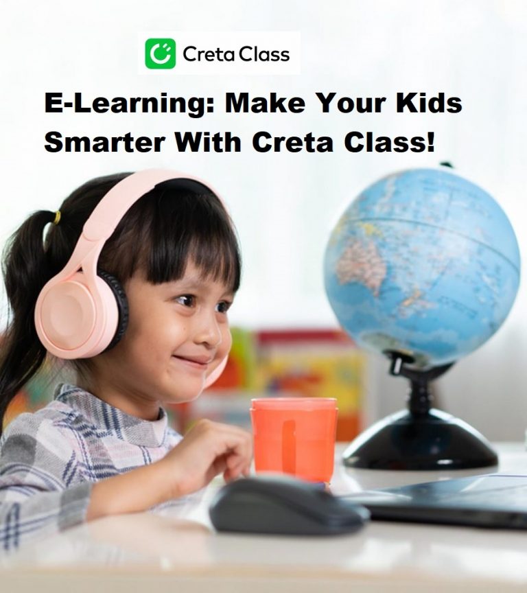 E-Learning: Make Your Kids Smarter With Creta Class!