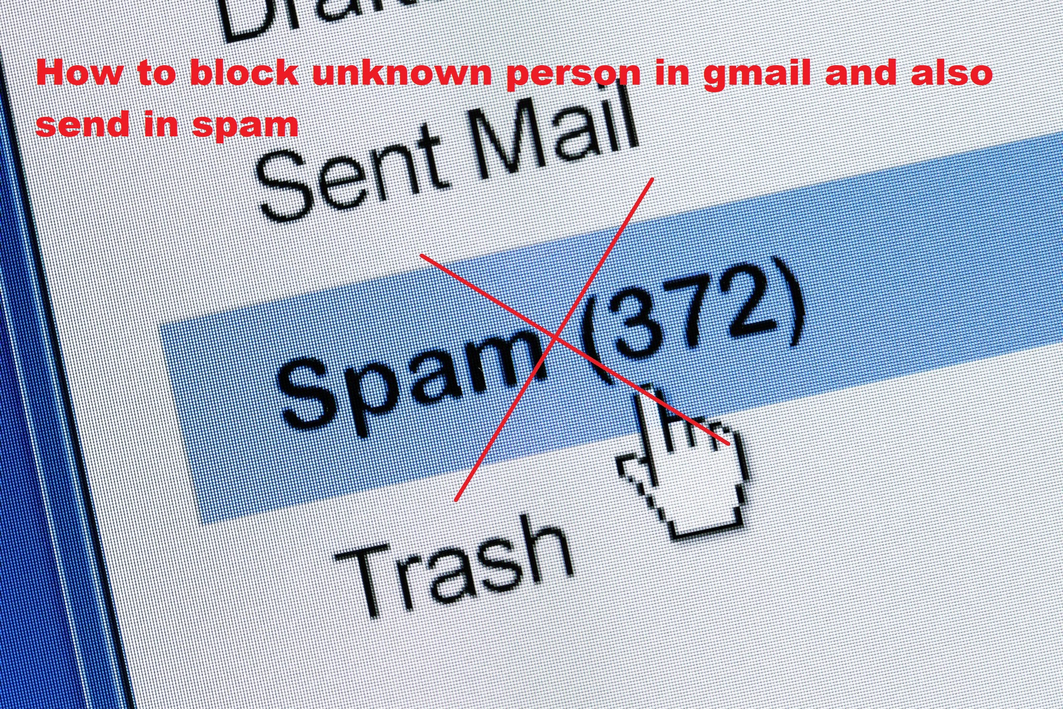 How to block unknown person in gmail and also send in spam