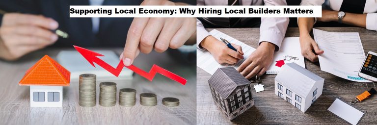 Supporting Local Economy: Why Hiring Local Builders Matters