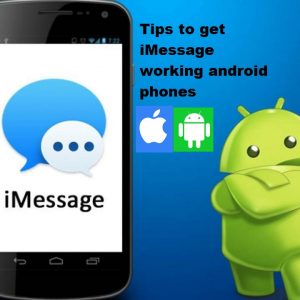 Tips to get iMessage working android phones