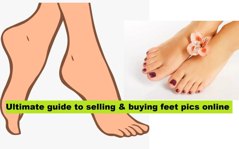 Ultimate guide to selling & buying feet pics online