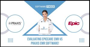 Evaluating EpicCare EMR vs Praxis EMR Software!