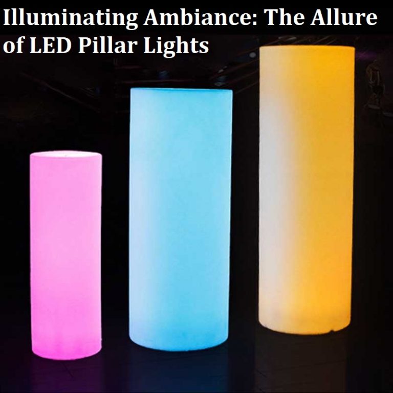 Illuminating Ambiance: The Allure of LED Pillar Lights