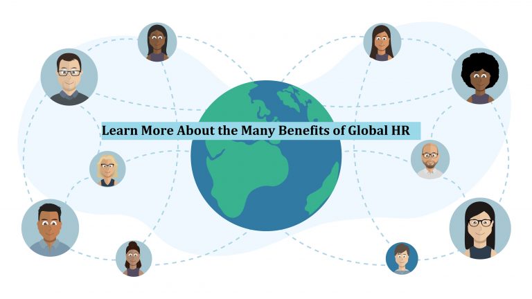 Learn More About the Many Benefits of Global HR
