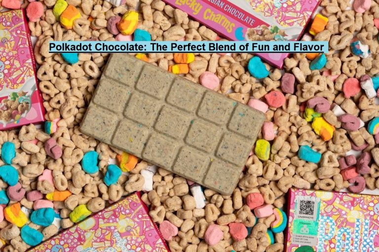 Polkadot Chocolate: The Perfect Blend of Fun and Flavor
