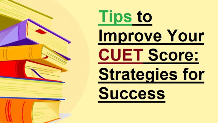 Tips to Improve Your CUET Score: Strategies for Success
