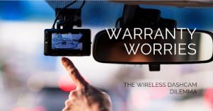 Does installing a wireless dashcam void your car's warranty?