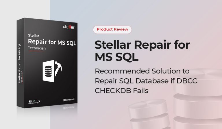 Stellar Repair for MS SQL: Recommended Solution to Repair SQL Database if DBCC CHECKDB Fails