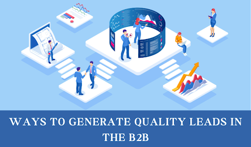 10 Ways to Generate Quality Leads in the B2B Space