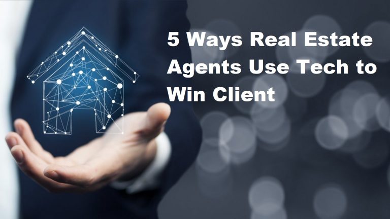 5 Ways Real Estate Agents Use Tech to Win Client