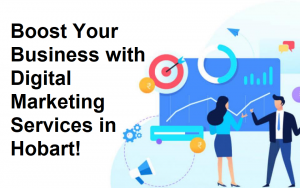 Boost Your Business with Digital Marketing Services in Hobart!