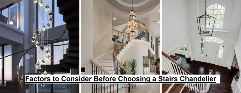 Factors to Consider Before Choosing a Stairs Chandelier
