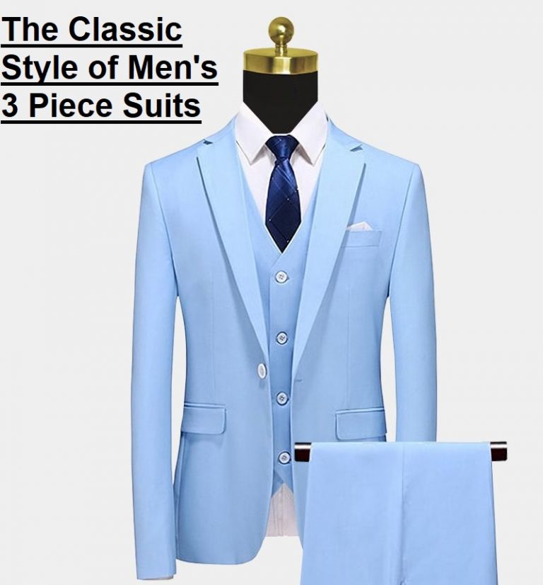 The Classic Style of Men’s 3 Piece Suits