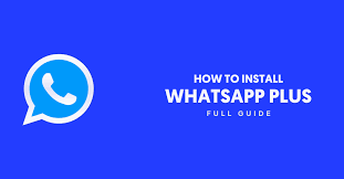 WhatsApp Plus_ A Comprehensive Guide to Features, Download, Installation, and FAQs