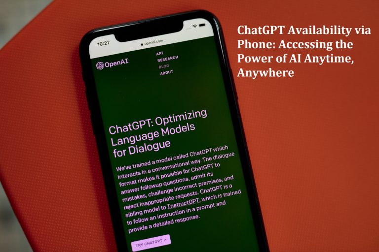 ChatGPT Availability via Phone: Accessing the Power of AI Anytime, Anywhere