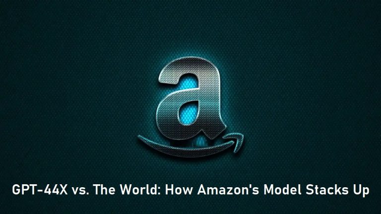 Amazons GPT44x vs. The World: How Amazon’s Model Stacks Up