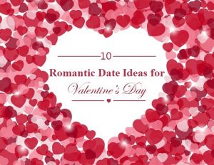 10 Romantic Date Ideas for Valentine's Day 
