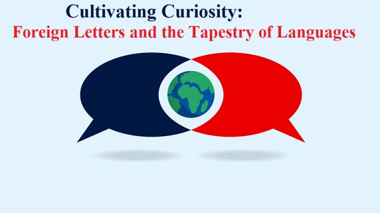 Cultivating Curiosity: Foreign Letters and the Tapestry of Languages