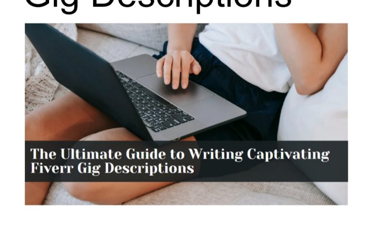 The Ultimate Guide to Writing Captivating Fiverr Gig Descriptions