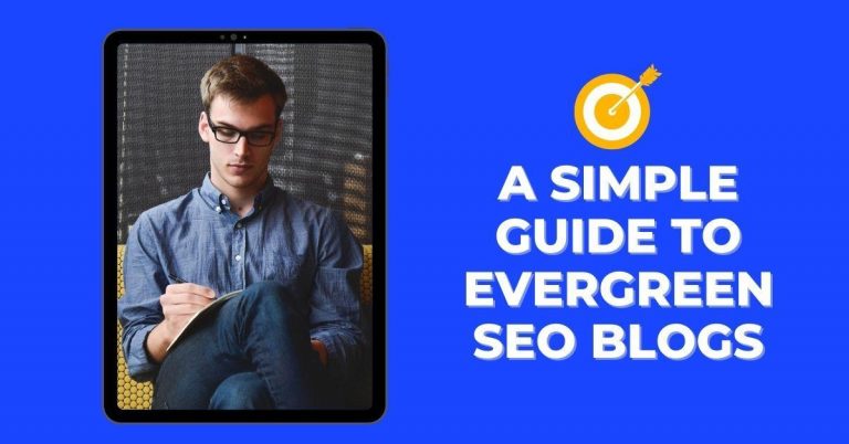 A Simple Guide to Evergreen SEO Blogs
