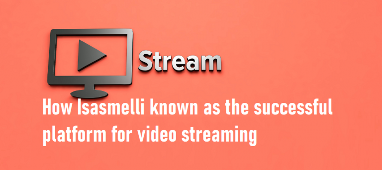 How Isasmelli known as the successful platform for video streaming