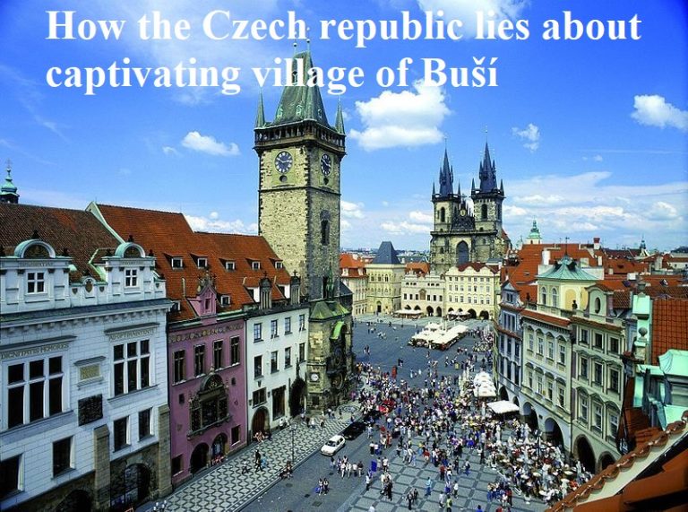 How the Czech republic lies about captivating village of Buší