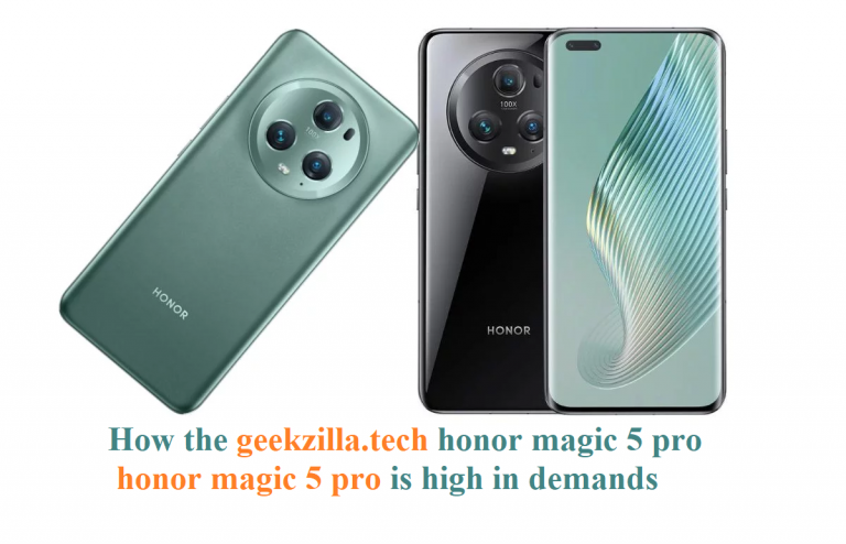 How the geekzilla.tech honor magic 5 pro honor magic 5 pro is high in demands